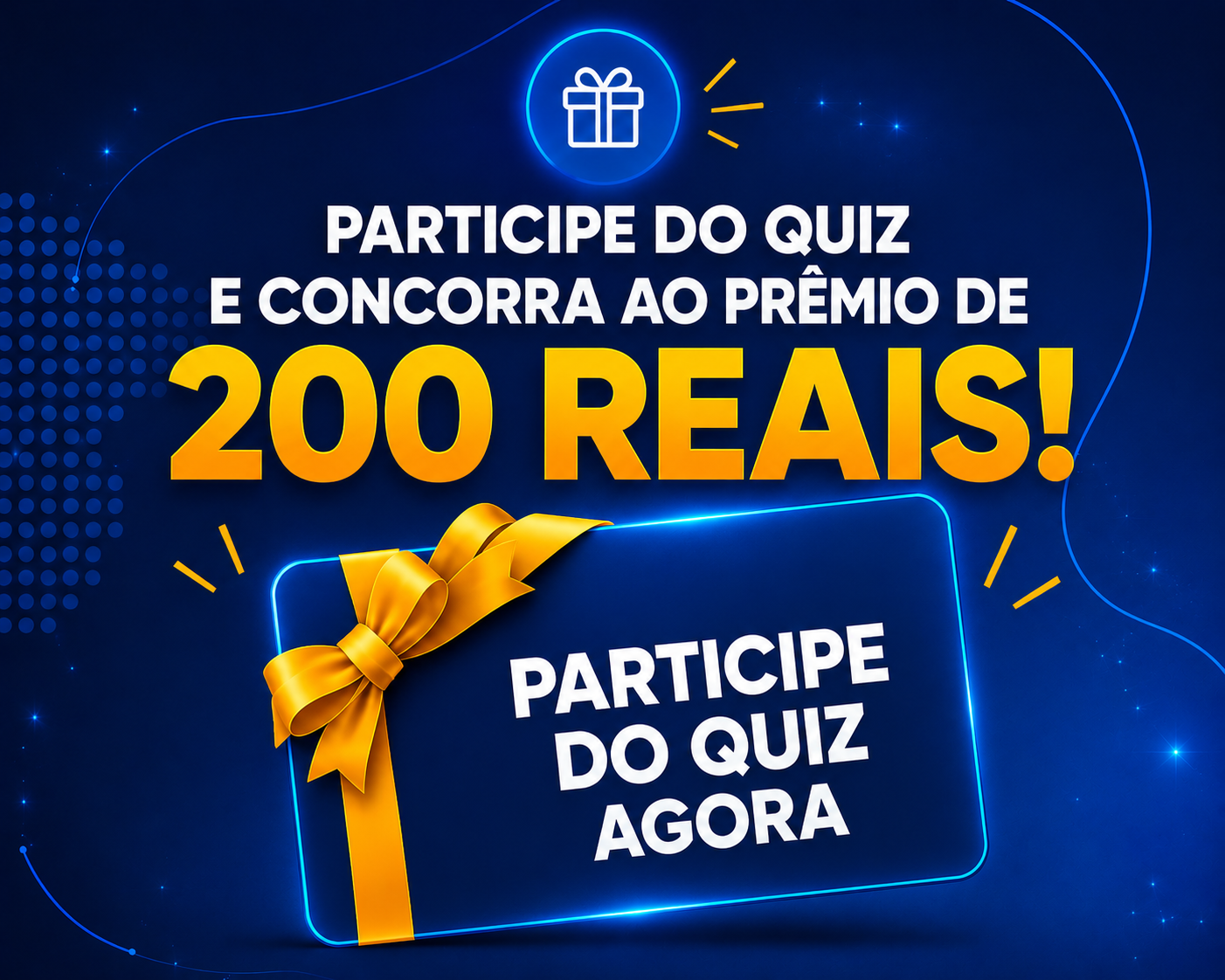 Concorra a R$ 200 em prêmios